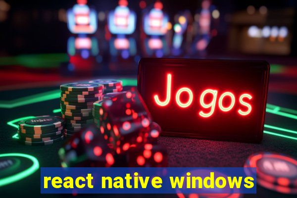 react native windows